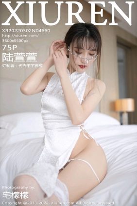 [XIUREN秀人网]2022.03.02 No.4660 陆萱萱