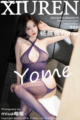 [XIUREN秀人网]2024.11.28 No.9519 杨晨晨Yome